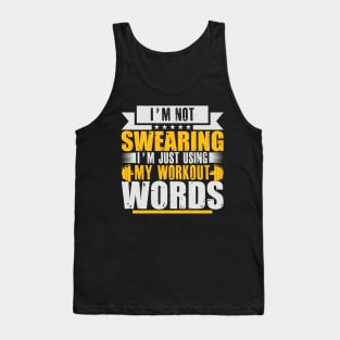 I'm Not Swearing I'm Just Using My Workout Words Tank Top